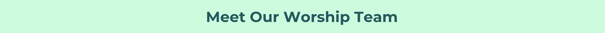 Meet_Our_Worship_Team.png