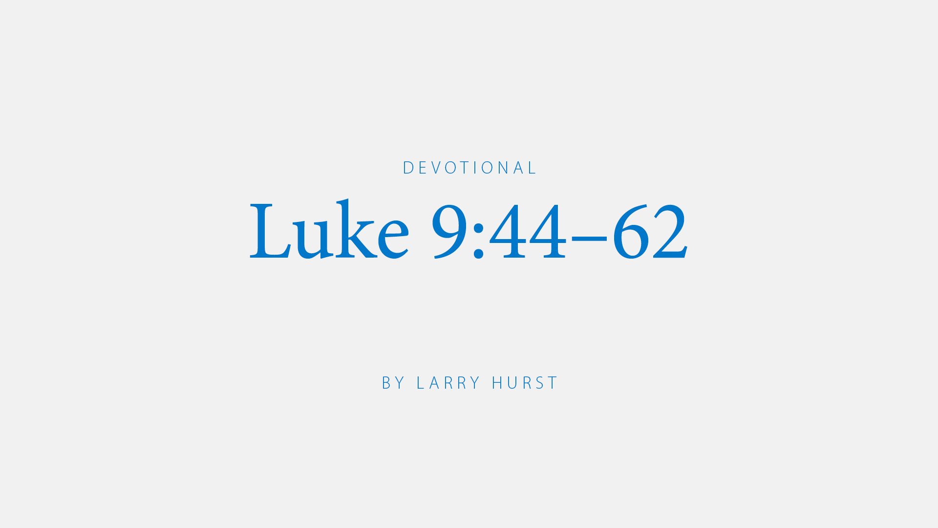 Luke 9:44-62 | The Alliance Canada