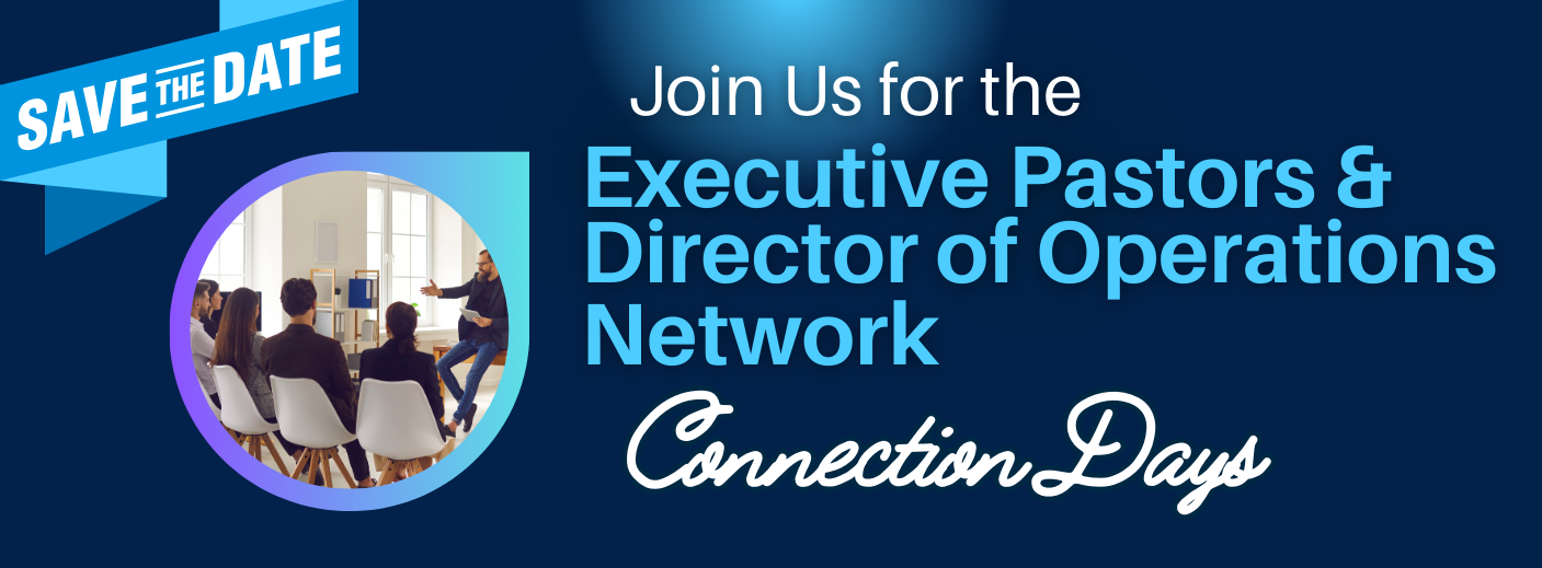 Executive Pastors & Dir. of Operations Network Connection Days