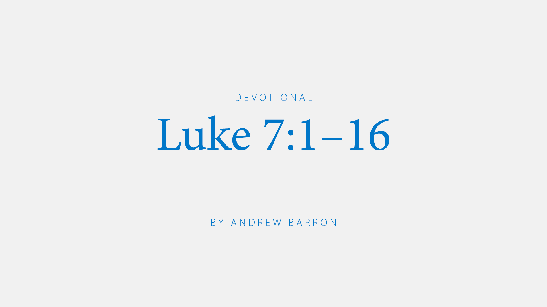 Luke 7:1-16 Thumbnail