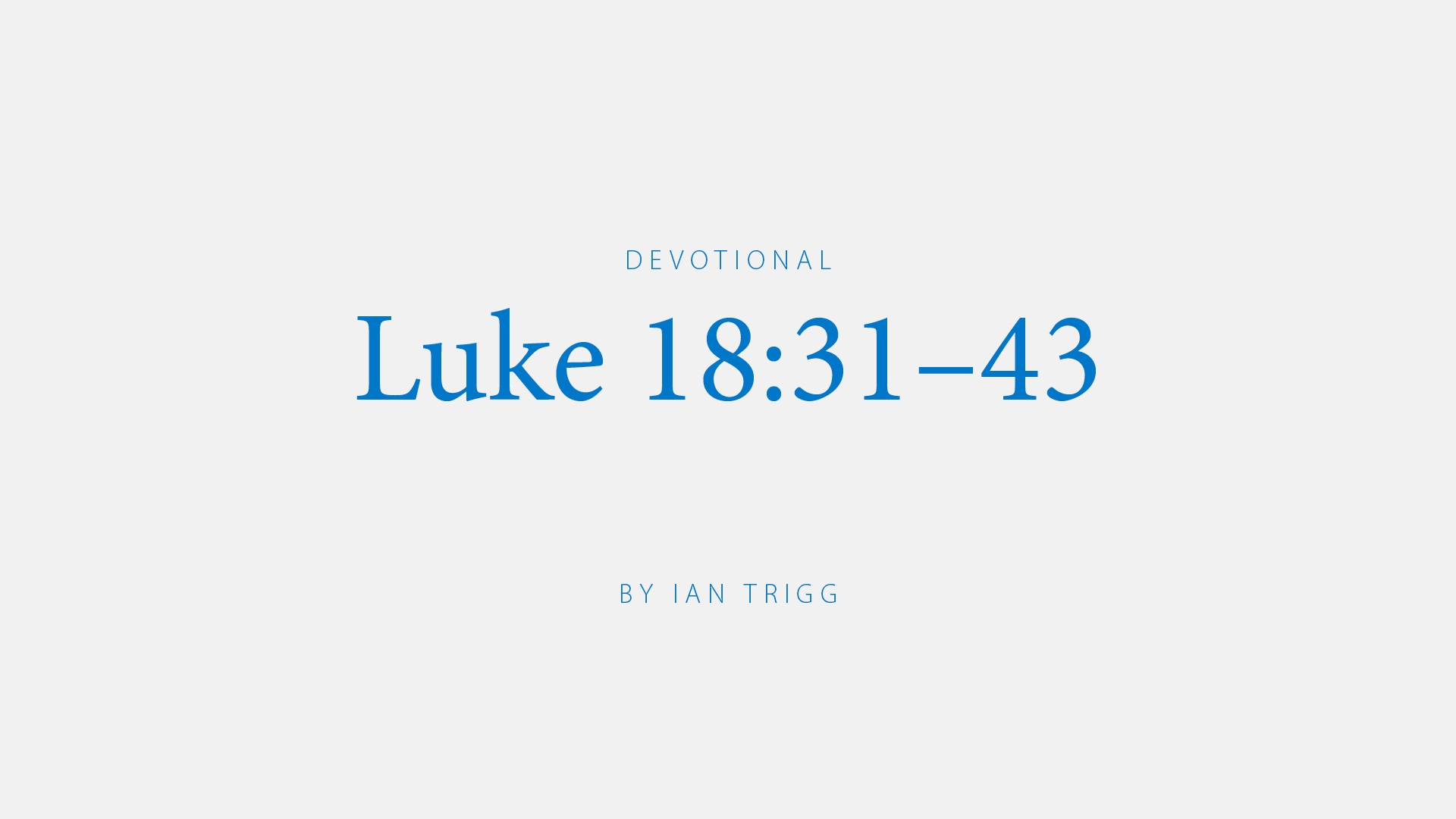 Luke 18:31-43