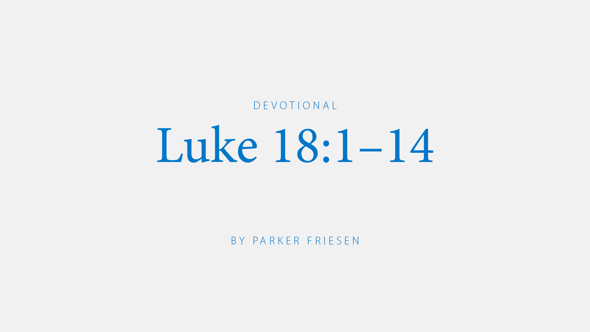Luke 18:1–14
