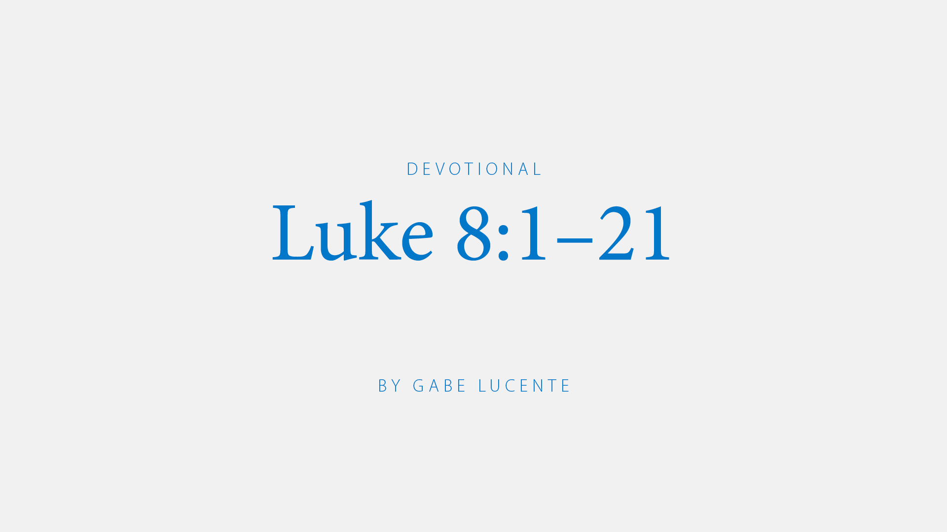 Luke 8:1–21