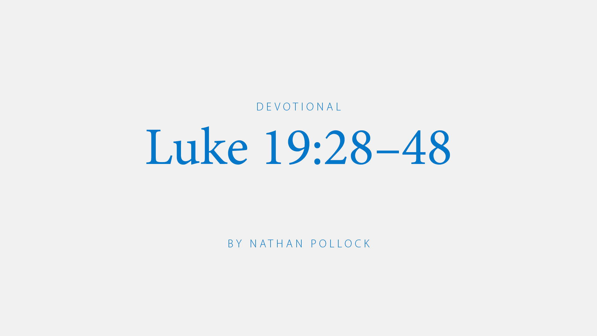 Luke 19:28-48
