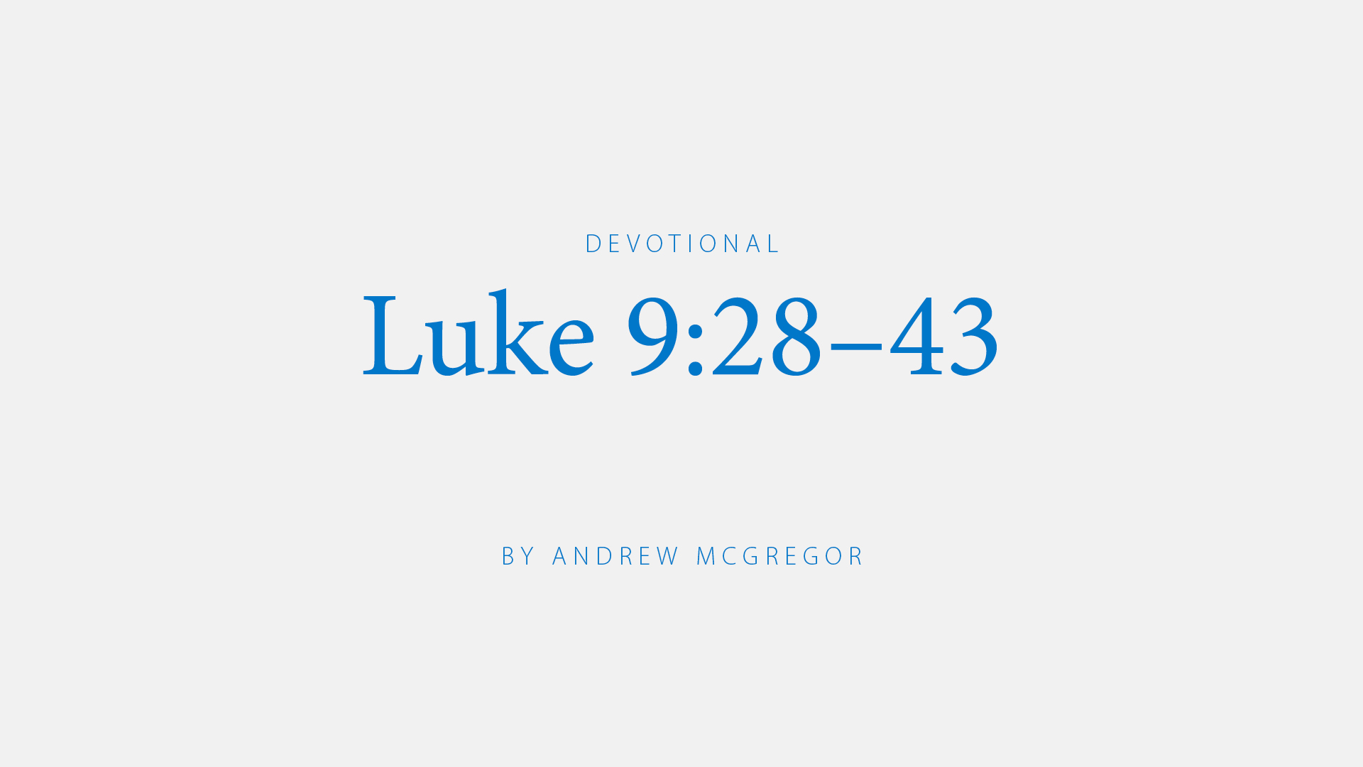 Luke 9:28–43