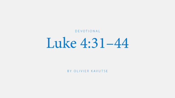 Luke 4:31– 44